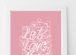 Load image into Gallery viewer, Let Love Grow Print - White on Rose
